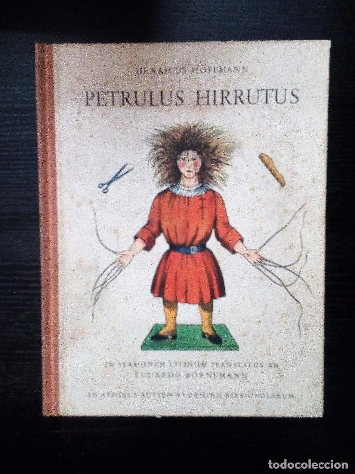 Libros de segunda mano: PETRULUS HIRRUTUS  HENRICUS HOFFMANN   IN SERMONEM LATINUM TRASLATUS AB EDUARDO BORNEMANN