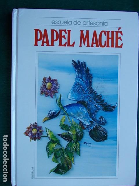 Libros de segunda mano: Escuela de Artesan&iacute;a Papel mach&eacute; - Foto 1
