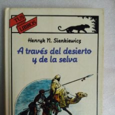 Libros de segunda mano: A TRAVES DEL DESIERTO Y DE LA SELVA ANAYA TUS LIBROS - PRIMERA EDICION -SIENKIEWICZ, HENRYK. Lote 96303167