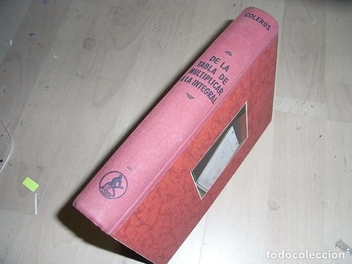 Libros de segunda mano: Egmont Coleurs, De la tabla de multiplicar a la integral. La matematica para todos, Ed. Labor - Foto 1
