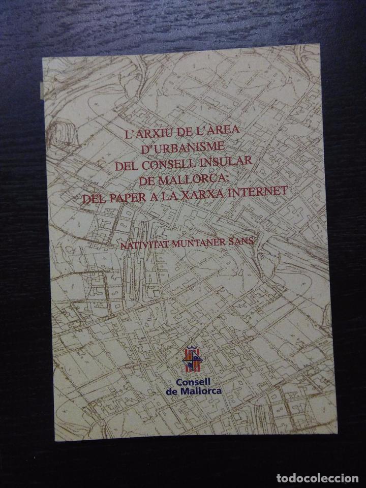 Libros de segunda mano: ARXIU DE L'AREA D'URBANISME DEL CONSELL INSULAR DE MALLORCA:DEL PAPER A LA XARXA, MUNTANER SANS,2000
