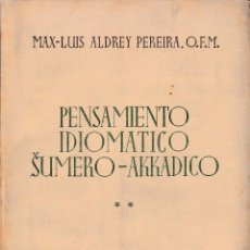 Libros de segunda mano: PENSAMIENTO IDIOMÁTICO SUMERO - AKKÁDICO VOL II..(ALDREY PEREIRA 1953) SIN USAR.. Lote 96357195