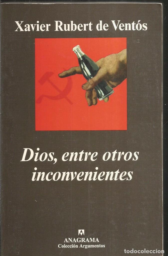 Libros de segunda mano: XAVIER RUBERT DE VENTOS. DIOS, ENTRE OTROS INCONVENIENTES. ANAGRAMA - Foto 1