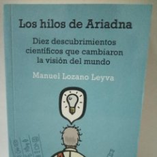 Libros de segunda mano: LOS HILOS DE ARIADNA: DIEZ DESCUBRIMIENTOS CIENTIFICOS QUE CAMBIA RON LA VISION DEL MUNDO. LEYVA