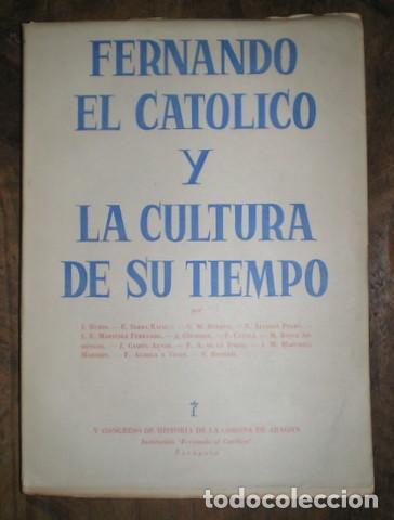 Libros de segunda mano: Fernando El Cat&oacute;lico Y La Cultura De Su Tiempo: Por J. Rubi&oacute;, E. Serra Rafols, G. M. Bertini, etc.