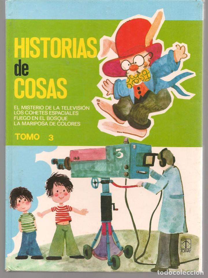 Libros de segunda mano: HISTORIAS DE COSAS. TOMO 3. EDICIONES TORAY. 1981. (P/B30) - Foto 1