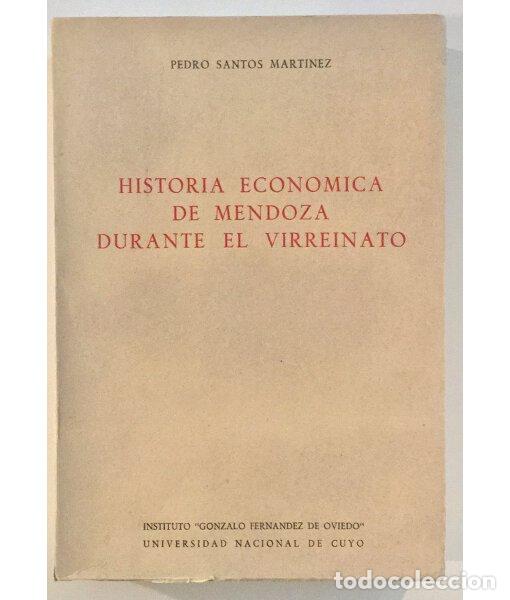 Libros de segunda mano: HISTORIA ECONOMICA DE MENDOZA DURANTE EL VIRREINATO. SANTOS MART&Iacute;NEZ, Pedro. Instituto Gonzalo Ferna