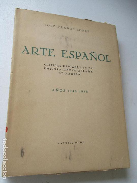 Libros de segunda mano: JOS&Eacute; PRADOS L&Oacute;PEZ-ARTE ESPA&Ntilde;OL-A&Ntilde;OS 1946-1948- MADRID MCML.- &Eacute;JEMPLAR N&ordm;. 19