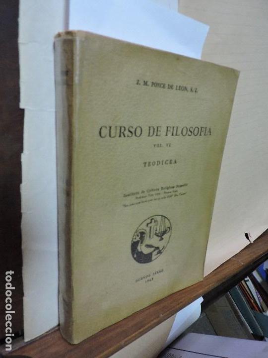 Gebrauchte B&uuml;cher: Curso de Filosof&iacute;a vol. VI. PONCE DE LE&Oacute;N, J.M. Ed. Teodicea. Buenos Aires 1945