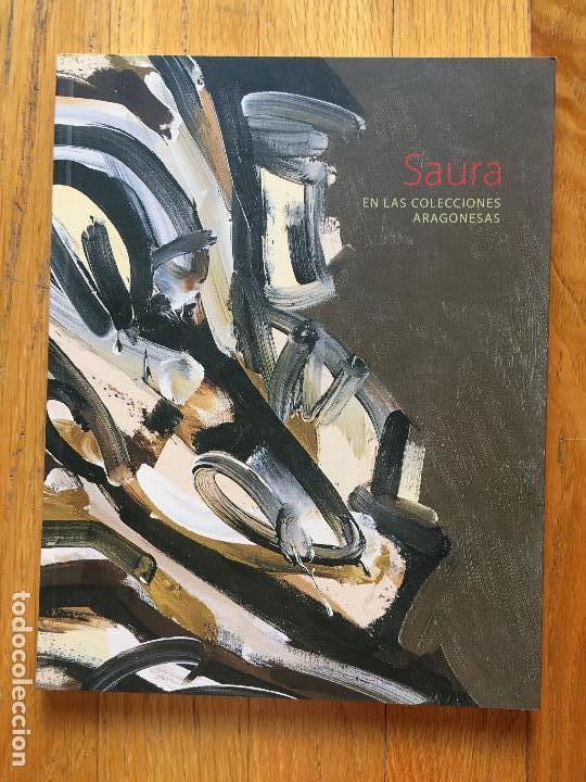 Libros de segunda mano: SAURA En las Colecciones Aragonesas - Foto 1