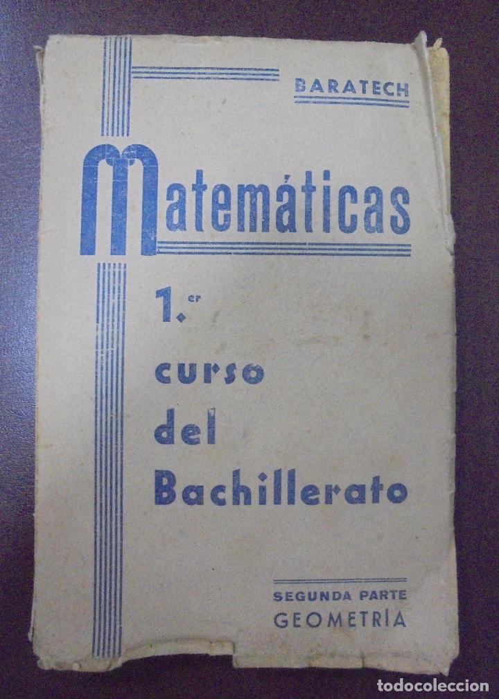 Gebrauchte B&uuml;cher: MATEMATICAS. 1&ordm; CURSO DEL BACHILLERATO. BARATECH. SEGUNDA PARTE GEOMETRIA. 1941