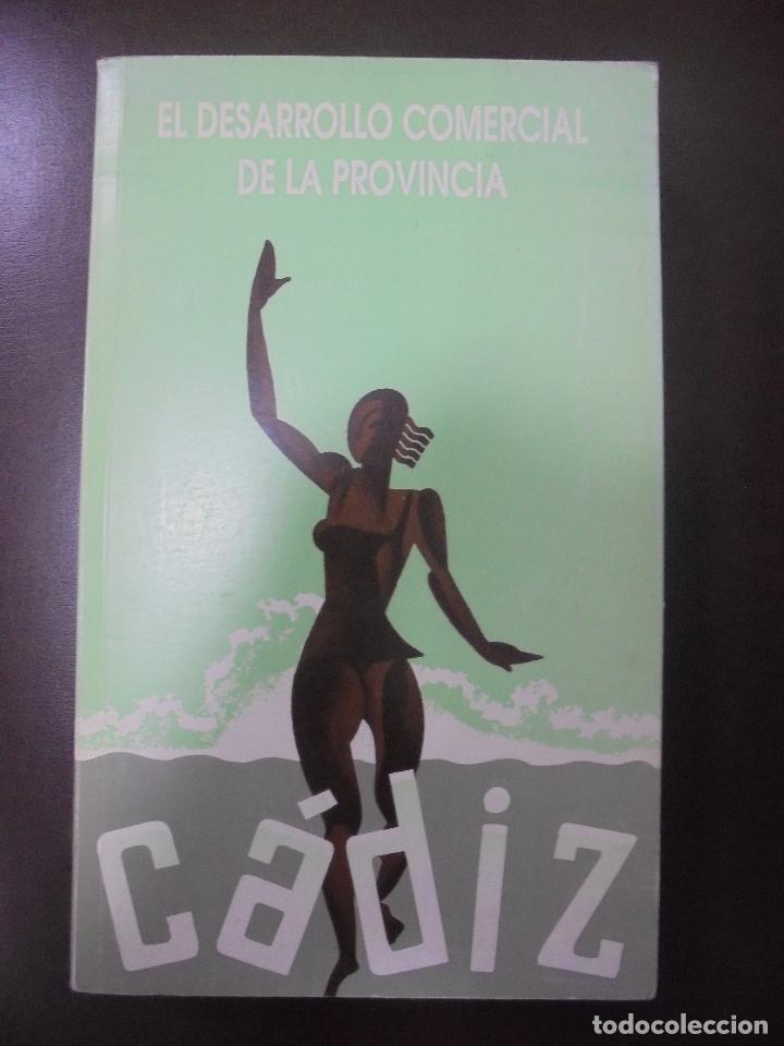 Libros de segunda mano: EL DESORROLLO COMERCIAL DE LA PROVINCIA. CADIZ. 1992 - Foto 1