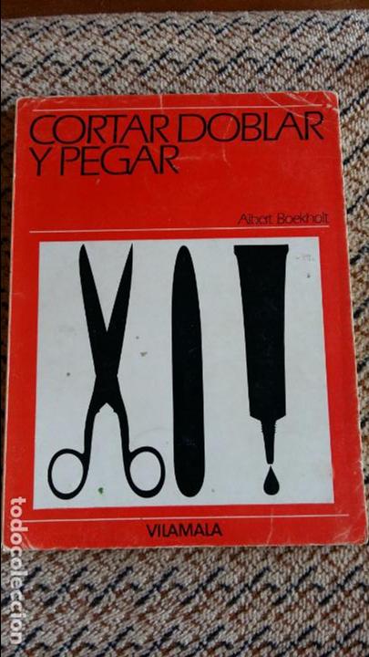 Libros de segunda mano: CORTAR DOBLAR Y PEGAR. ALBERT BOEKHOLT. VILAMALA. 1971 - Foto 1