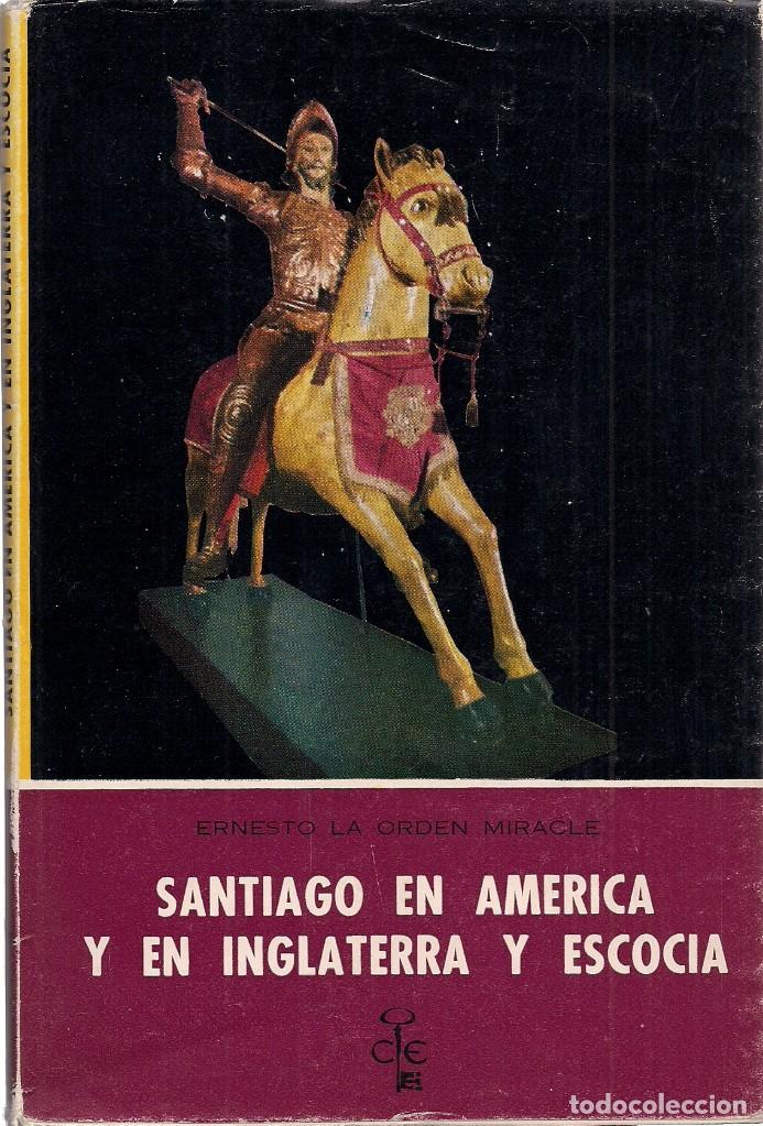 Libri di seconda mano: Ernesto LA ORDEN MIRACLE : Santiago en Am&eacute;rica y en Inglaterra y Escocia. (Publ. Espa&ntilde;olas, 1970)