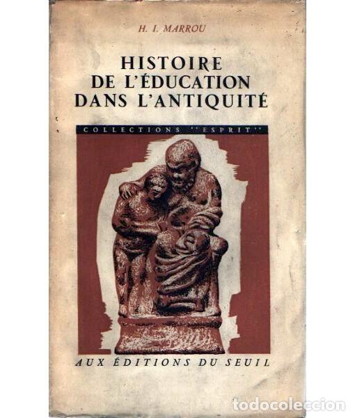Libros de segunda mano: HISTOIRE DE L&rsquo;EDUCATION DANS L&rsquo;ANTIQUITE. H. I. Marrou. Editions du Seuil. 1950. Primera edici&oacute;n
