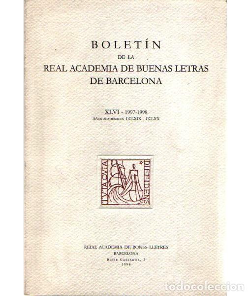 Libros de segunda mano: BOLET&Iacute;N DE LA REAL ACADEMIA DE BUENAS LETRAS DE BARCELONA XLVI - 1997-1998. VV.AA. Reial Acad&egrave;mia de