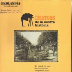 Libros de segunda mano: 0469 LB0 IMATGES DE LA NOSTRE HISTORIA GIRONA Y COMARQUES GIRONINES - EKL PUNT DIARI