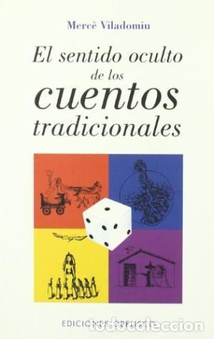 Libros de segunda mano: El sentido oculto de los cuentos tradicionales - Merc&egrave; Viladomiu - Foto 1