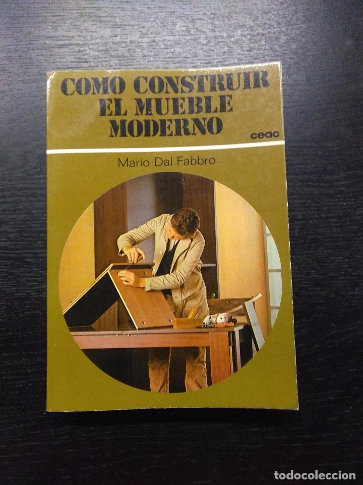 Libros de segunda mano: COMO CONSTRUIR EL MUEBLE MODERNO, FABBRO, MARIO DAL, 1969 - Foto 1
