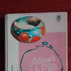 Libros de segunda mano: ARTESANÍA DE LA PLATA H. A. RICKERTSON PRIMERA EDICIÓN 1968