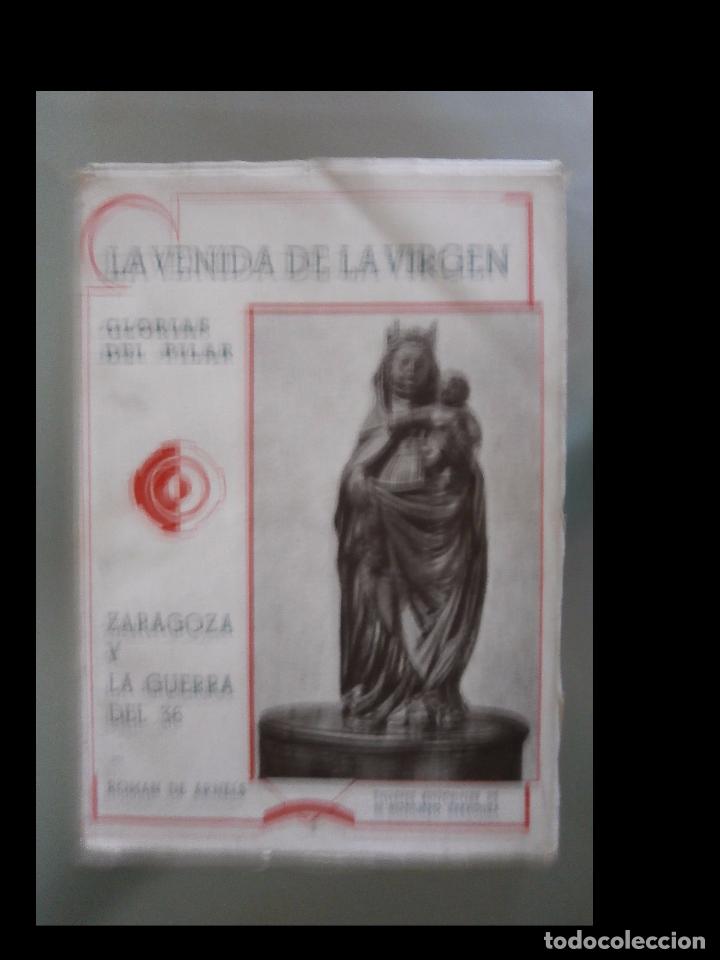 Libros de segunda mano: La venida de la virgen. Glorias del Pilar. Zaragoza y la guerra de 1936. Ramon de Arnells