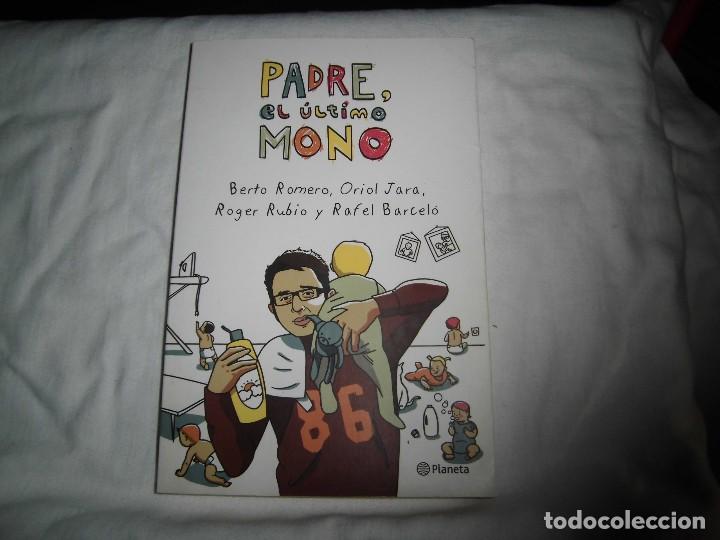 Libros de segunda mano: PADRE EL ULTIMO MONO.BERTO ROMERO,ORIOL JARA,ROGER RUBIO Y RAFAEL BARCELO.PLANETA 2012