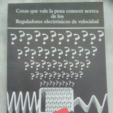 Libros de segunda mano: REGULADORES ELECTRONICOS DE VELOCIDAD COSAS QUE VALE LA PENA SABER ACERCA DE LOS -ELECTRONICA-