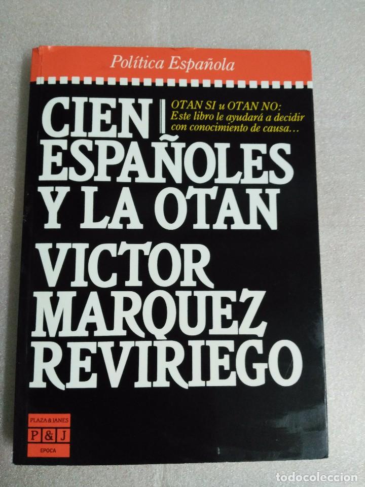 Libros de segunda mano: CIEN ESPA&Ntilde;OLES Y LA OTAN - V&Iacute;CTOR M&Aacute;RQUEZ REVIRIEGO - Foto 1