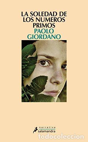 Libros de segunda mano: PAOLO GIORDANO: LA SOLEDAD DE LOS N&Uacute;MEROS PRIMOS - Foto 1