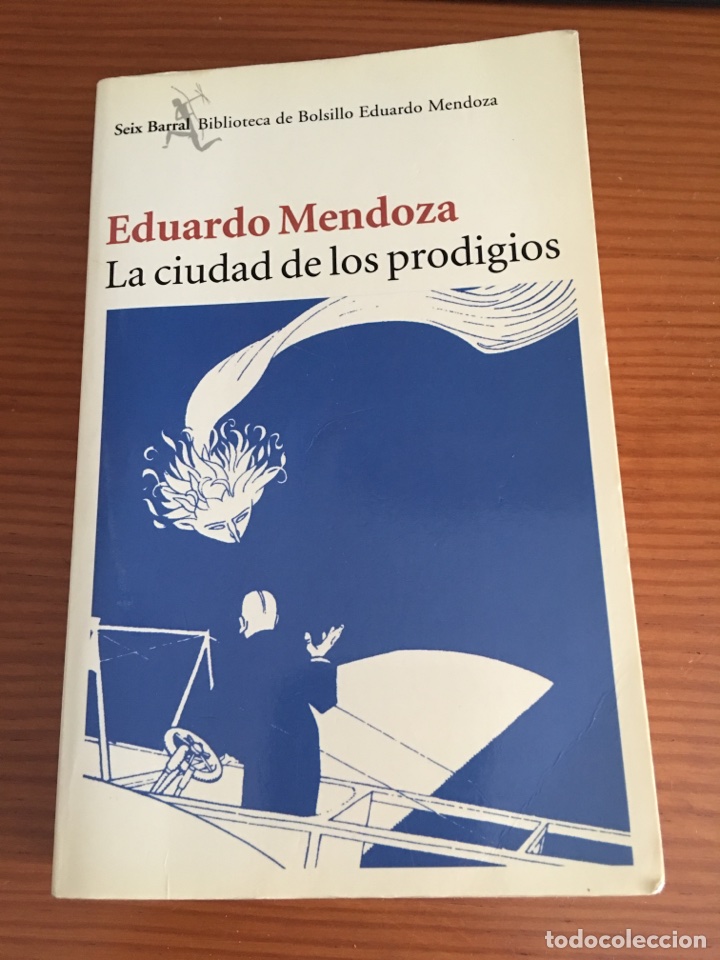 Libros de segunda mano: Libro. La cuidad de los prodigios. Eduardo Mendoza. 2004. - Foto 1