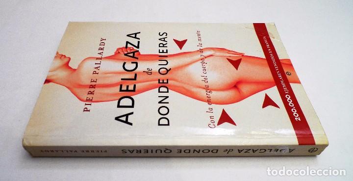 Libros de segunda mano: ADELGAZA DE DONDE QUIERAS - PIERRE PALLARDY - Foto 2