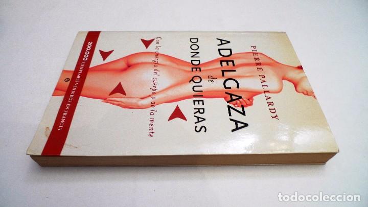 Libros de segunda mano: ADELGAZA DE DONDE QUIERAS - PIERRE PALLARDY - Foto 3