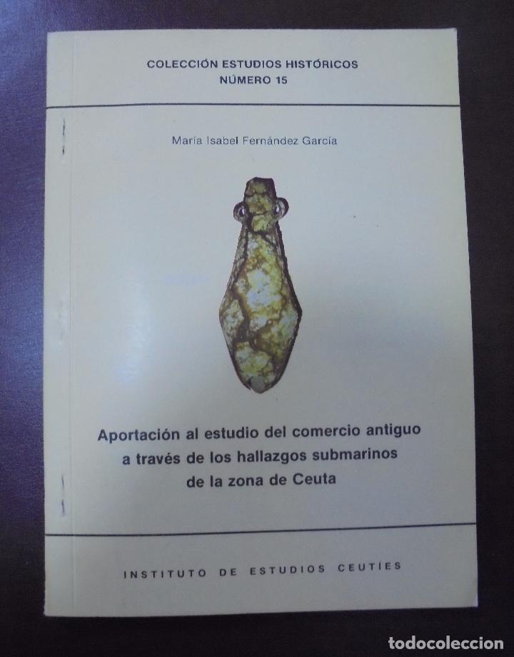 Second hand books: APORTACION AL ESTUDIO DEL COMERCIO ANTIGUO A TRAVES DE HALLAZGOS SUBMARINOS EN CEUTA. 1983