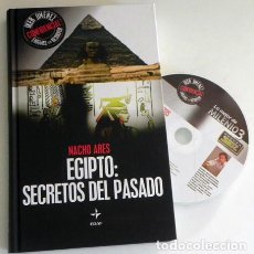 Libros de segunda mano: EGIPTO SECRETOS DEL PASADO - LIBRO + CD - NACHO ARES MISTERIO HISTORIA - COLECCIÓN EDAF IKER JIMÉNEZ. Lote 98928243