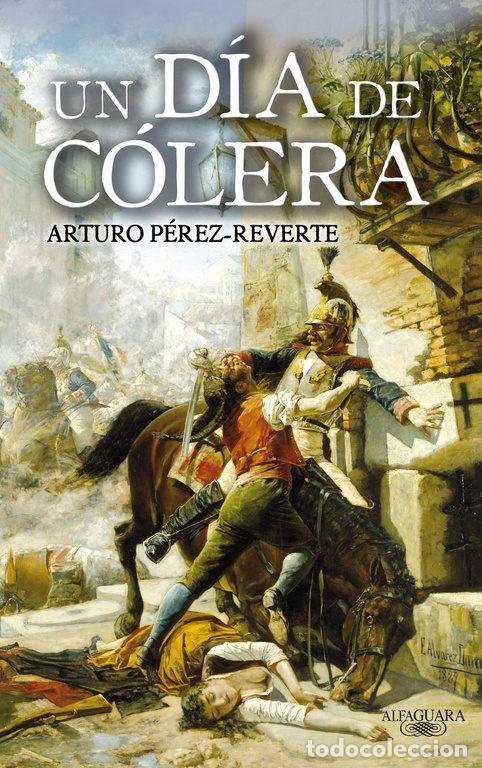 Libros de segunda mano: UN DIA DE COLERA  - ARTURO PEREZ-REVERTE - Foto 1