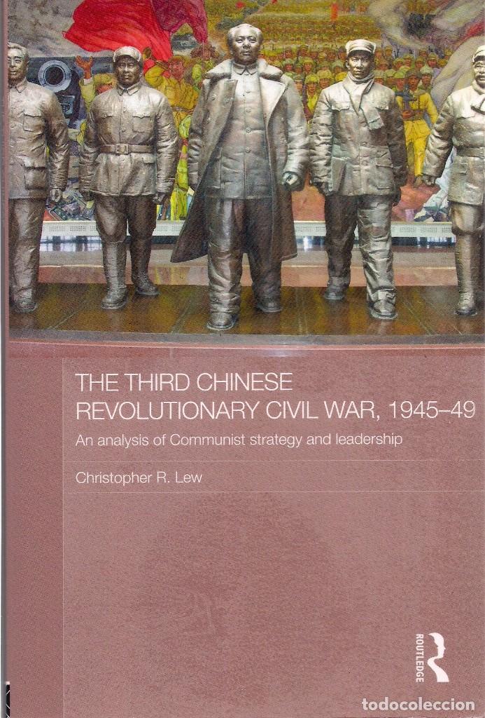 Libri di seconda mano: Christopher R. LEW : The third Chinese Revolutionary Civil War, 1945-49. An analysis of Communist...