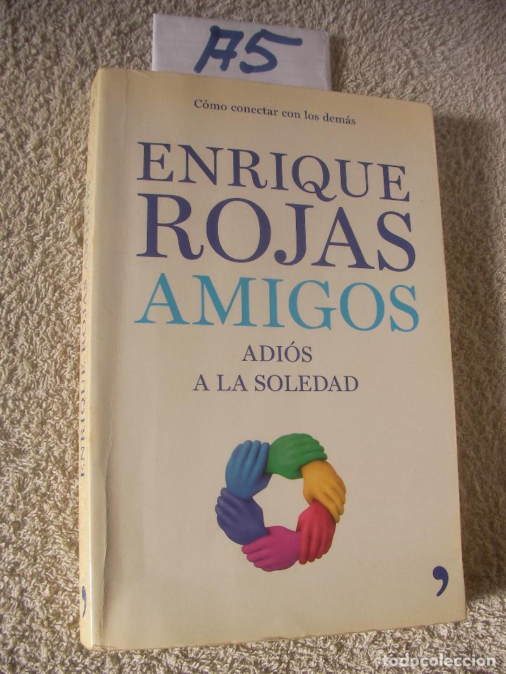 Libros de segunda mano: AMIGOS, ADIOS A LA SOLEDAD - ENRIQUE ROJAS - Foto 1