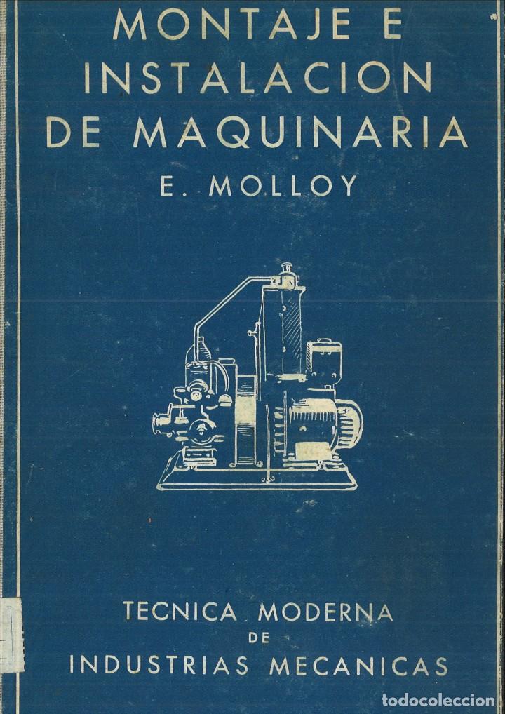 Libros de segunda mano: MONTAJE E INSTALACI&Oacute;N DE MAQUINARIA. E. Molloy - Foto 1