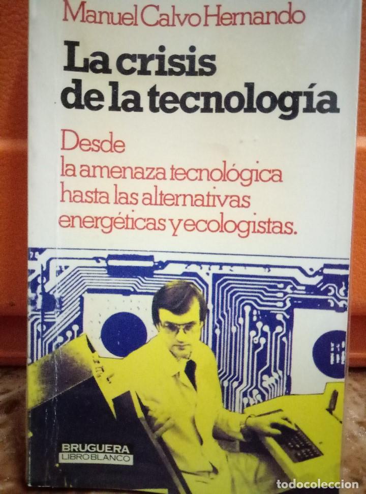 Libros de segunda mano: LA CRISIS DE LA TECNOLOG&Iacute;A. CALVO HERNANDO, Manuel. 1980 - Foto 1
