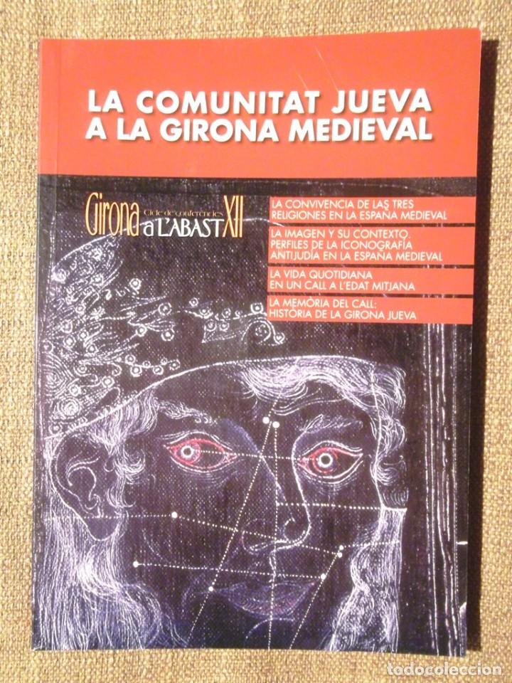 Second hand books: La comunitat jueva a la Girona medieval 2007 impecable Confer&egrave;ncies Girona a l&rsquo;abast