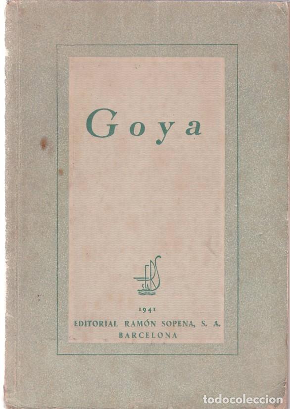 Libros de segunda mano: GOYA - EDITORIAL RAMON SOPENA 1941 / ILUSTRADO - Foto 1