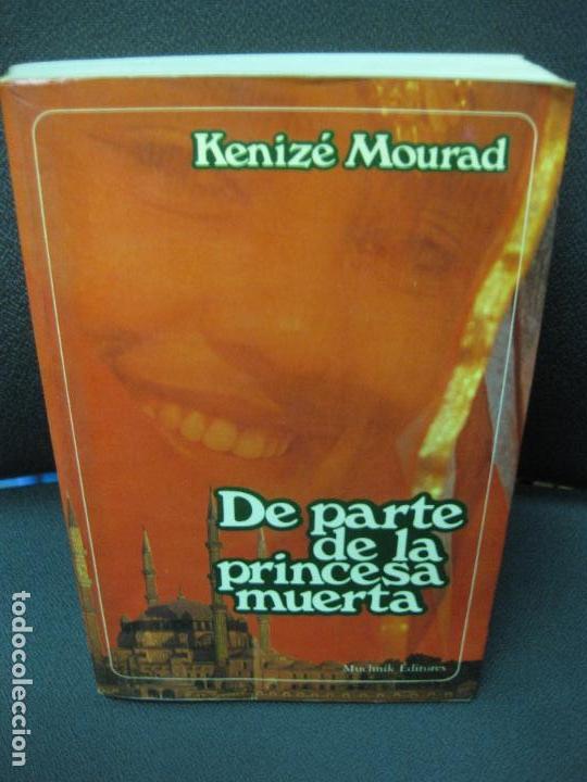 Libros de segunda mano: DE PARTE DE LA PRINCESA MUERTA. KENIZE MOURAD.  1988 - Foto 1
