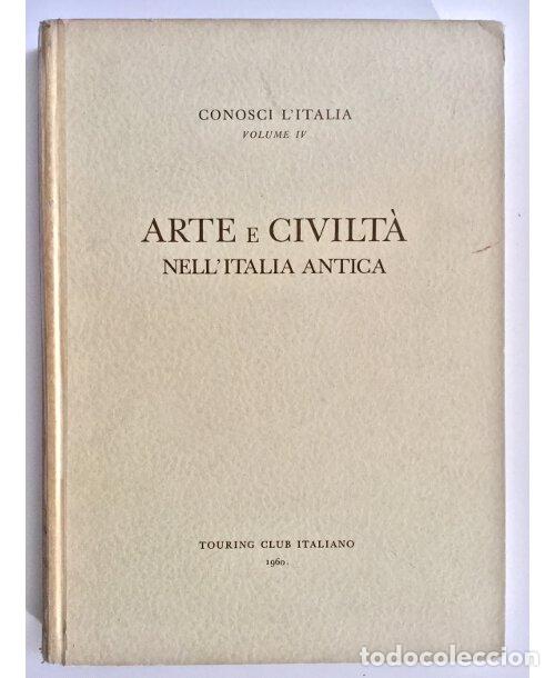 Gebrauchte B&uuml;cher: Arte e Civilt&agrave; nell'Italia antica. . Touring Club Italiano. 1960.