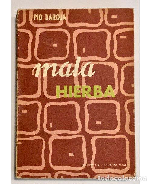 Libros de segunda mano: MALA HIERBA. BAROJA, P&iacute;o. Ediciones Cid. 1958. - Foto 1