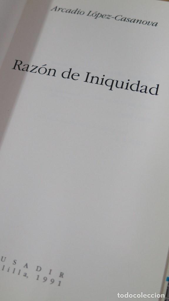 Libros de segunda mano: RAZ&Oacute;N DE INIQUIDAD. ARCADIO LOPEZ-CASANOVA - Foto 2