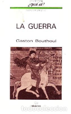 Libros de segunda mano: LA GUERRA N&ordm;44. BOUTHOUL, GASTON. H-753