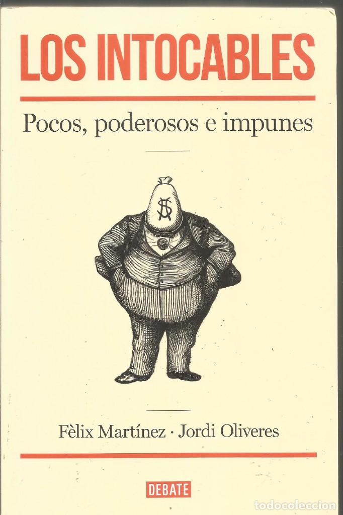 Libros de segunda mano: FELIX MARTINEZ. JORDI OLIVERES. LOS INTOCABLES. DEBATE - Foto 1