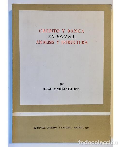 Libros de segunda mano: CR&Eacute;DITO Y BANCA EN ESPA&Ntilde;A: AN&Aacute;LISIS Y ESTRUCTURA. MART&Iacute;NEZ CORTI&Ntilde;A, Rafael. Editorial Moneda y Cr&eacute;di