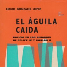 Libros de segunda mano: EL ÁGUILA CAÍDA. EMILIO GONZÁLEZ LÓPEZ. Lote 99975147