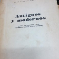 Libros de segunda mano: ANTIGUOS Y MODERNOS LA IDEA DE PROGRESO EN EL DESARROLLO INICIAL DE UNA SOCIEDAD J. ANTONIO MARAVALL